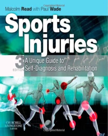 Sports Injuries: A Unique Guide to Self-Diagnosis and Rehabilitation