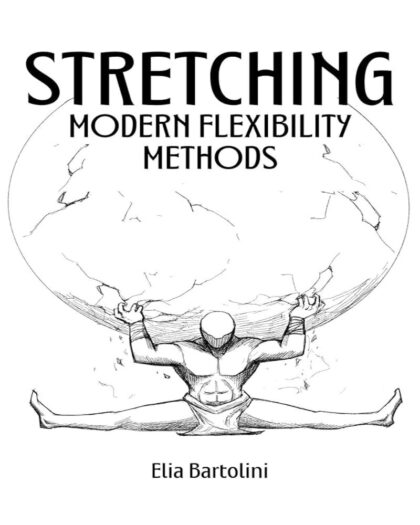 Stretching: Modern Flexibility Methods: A complete stretching and flexibility guide