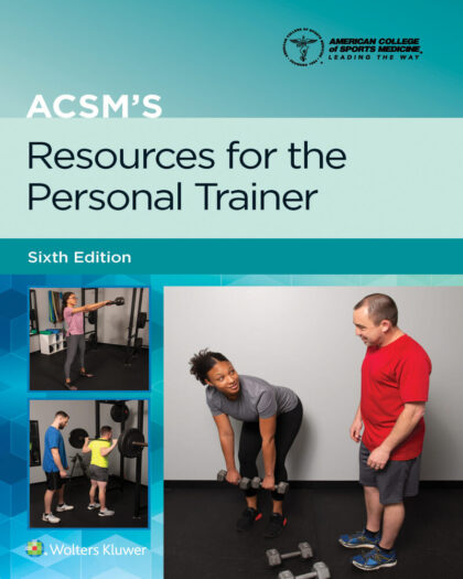 ACSM’s Resources for the Personal Trainer (American College of Sports Medicine)