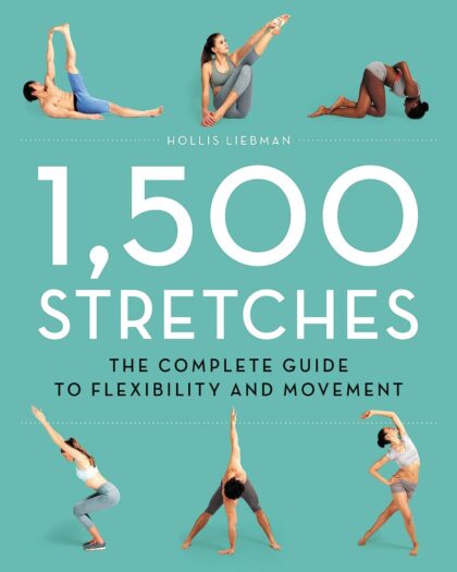 Stretches: The Complete Guide to Flexibility and Movement