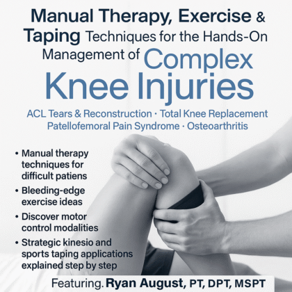 Manual Therapy, Exercise & Taping Techniques for the Hands-On Management of Complex Knee Injuries