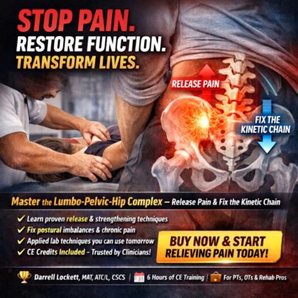 Managing Lumbopelvic Hip Complex Disorders: Combining Movement, Taping & Manual Therapy to Release Pain Locally and Globally